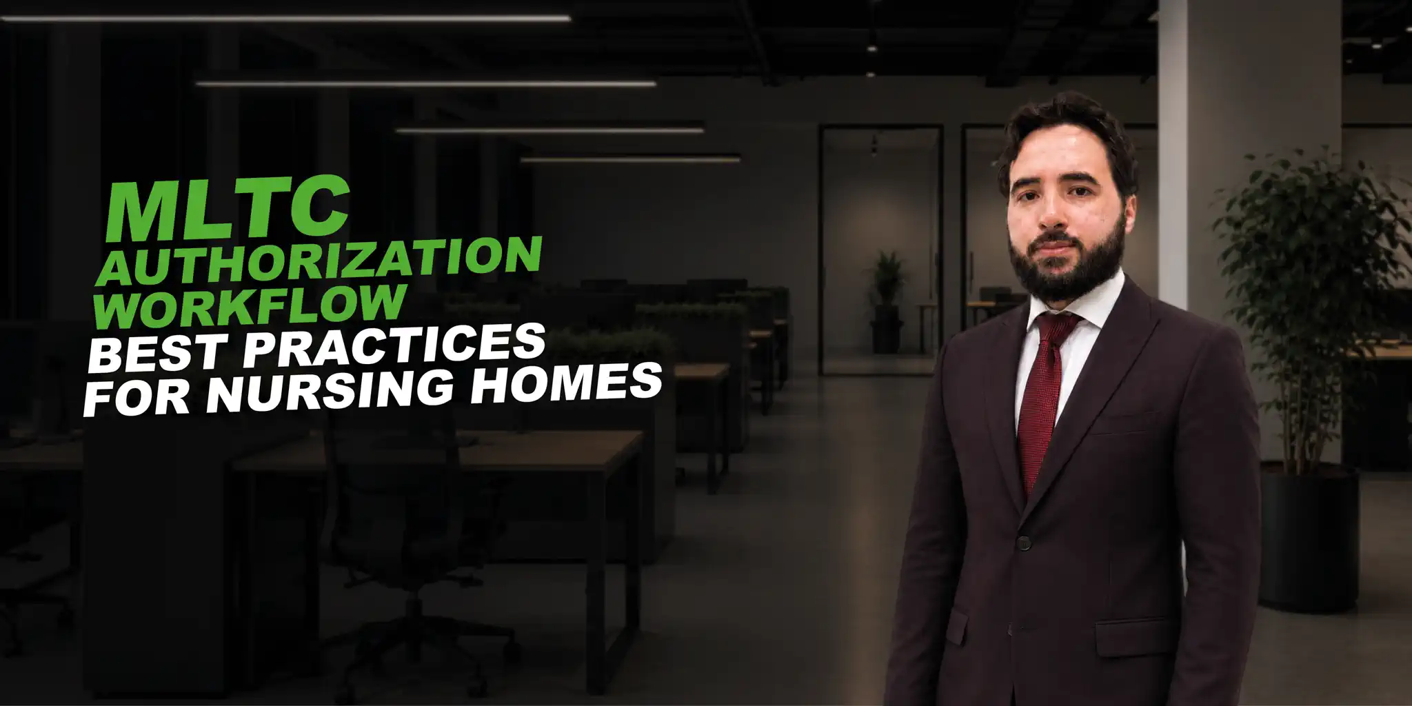 man in a suit with red tie. text says: MLTC Authorization Workflow Best Practices for Nursing Homes