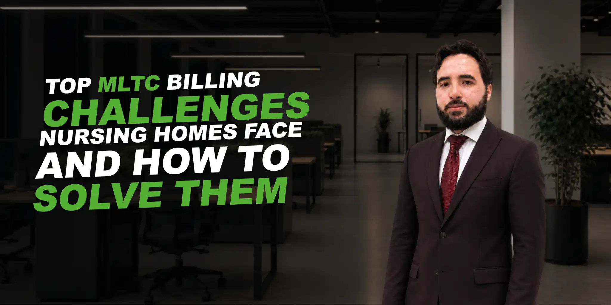man in a suite with red tie in a dark office. text says: Top MLTC Billing Challenges Nursing Homes Face And How to Solve Them