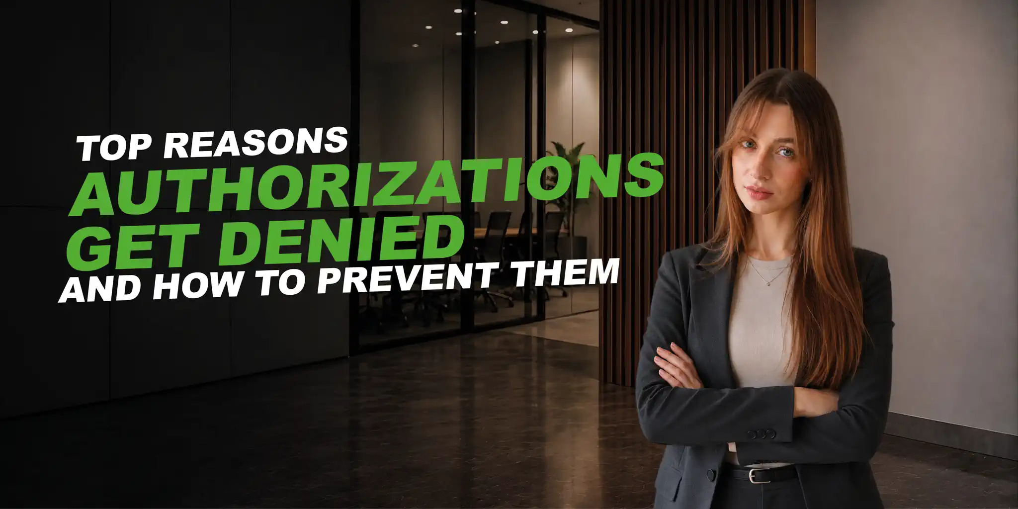 girl in black jacket in an office. text says: Top Reasons Authorizations Get Denied — And How to Prevent Them
