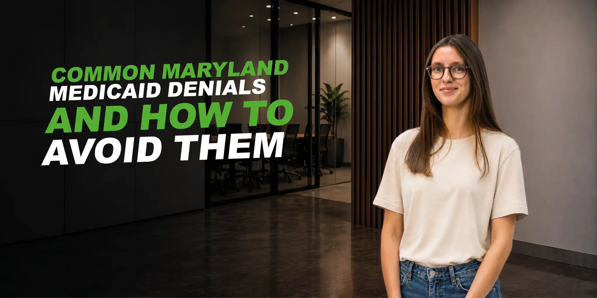 girl in white shirt. text says: Common Maryland Medicaid Denials and How to Avoid Them
