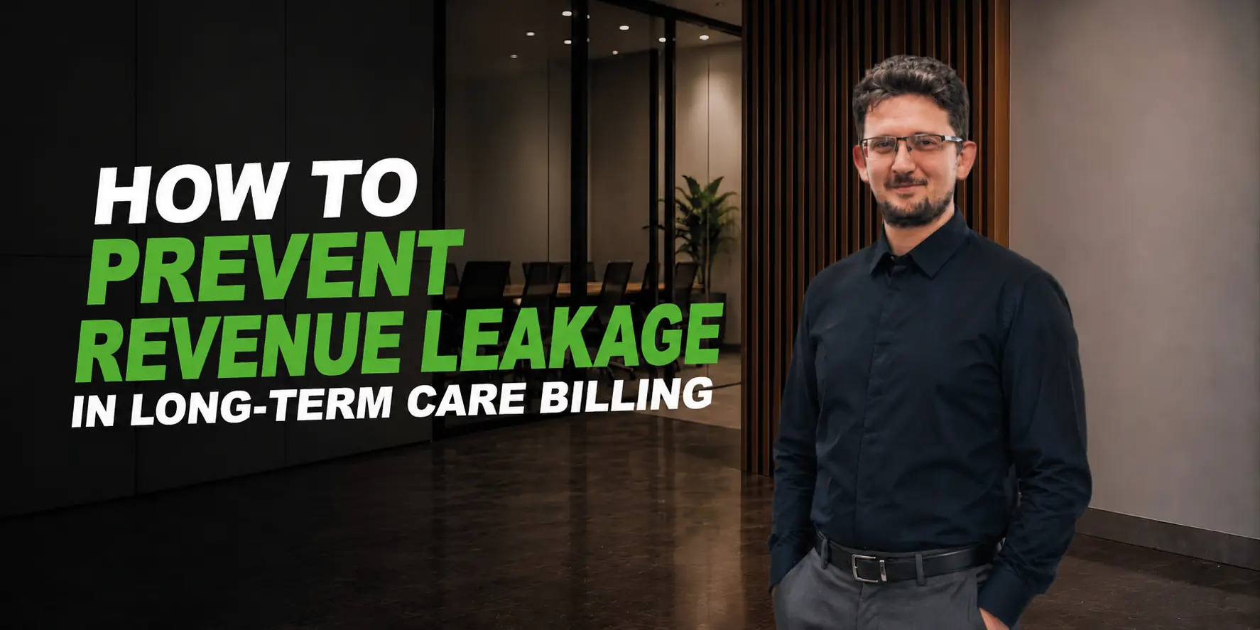text says: How to Prevent Revenue Leakage in Long-Term Care Billing