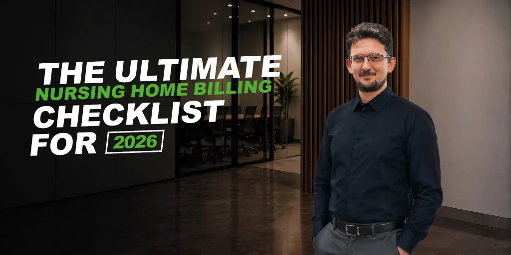 man in black shirt in office. text says The Ultimate Nursing Home Billing Checklist for 2026