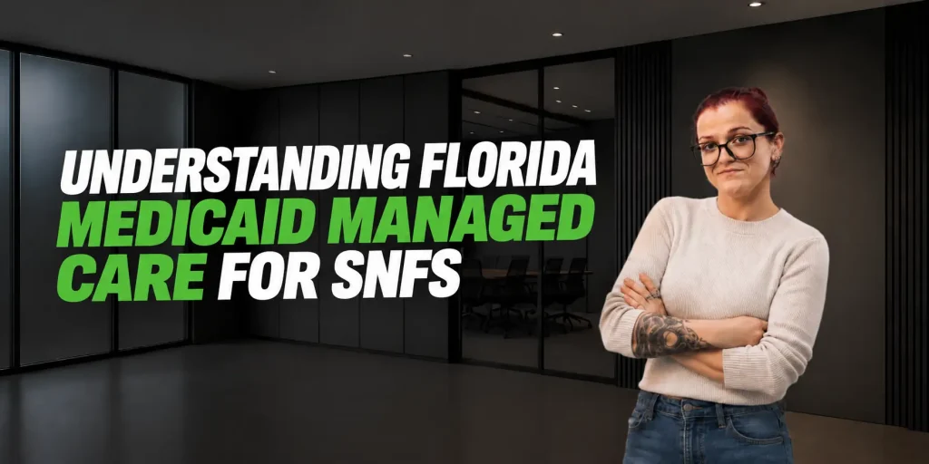 Florida Medicaid managed care for skilled nursing facilities